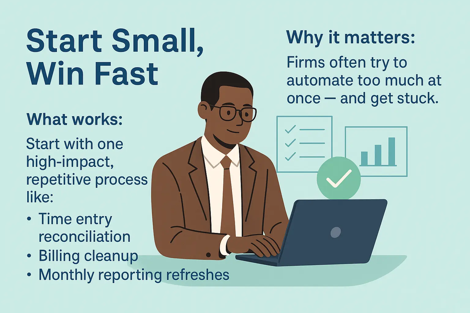 A business professional at a laptop with a checklist and bar chart, emphasizing the importance of starting small in automation for CPA firms.
